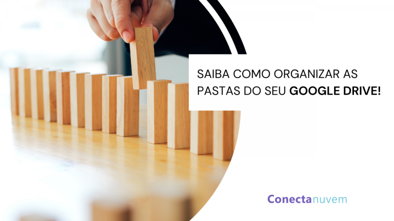 4 Dicas para organizar o seu Google Drive