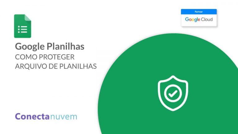 Como proteger o conteúdo de suas Planilhas do Google