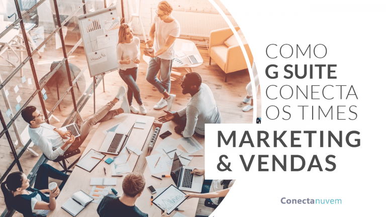 Como Google Workspace (G Suite) conecta os times de marketing e vendas