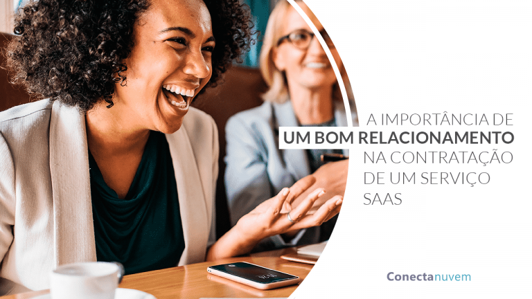 A importância do relacionamento na contratação de um serviço SaaS