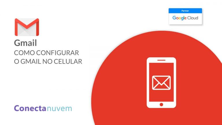 Quer saber como configurar o Gmail no celular? Confira!