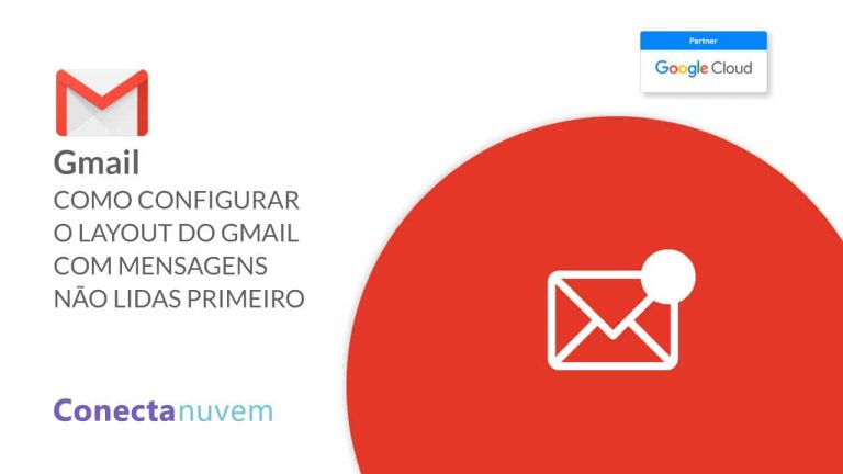 Como configurar layout do Gmail com mensagens “não lidas” primeiro
