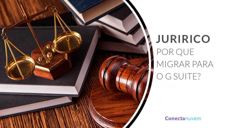 Segmento Jurídico – Por que migrar para o Google Workspace (G Suite)?