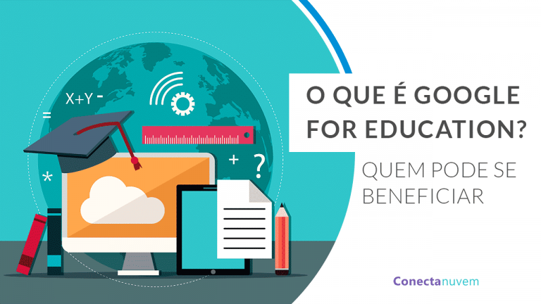 O que é o Google for Education e como sua ORG se beneficia