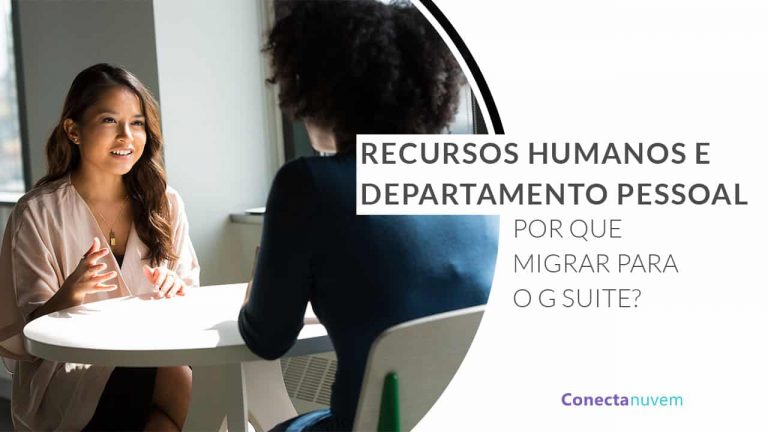 RH e Departamento Pessoal – Por que migrar para o Google Workspace (G Suite)?