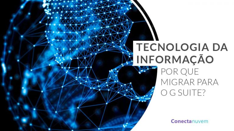Tecnologia da Informação – Por que ir para o Google Workspace (G Suite)?
