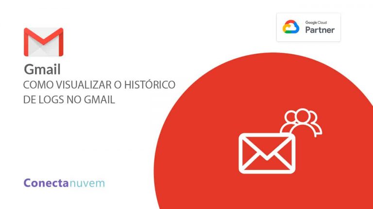Passo a passo: Como visualizar o histórico de logs do Gmail