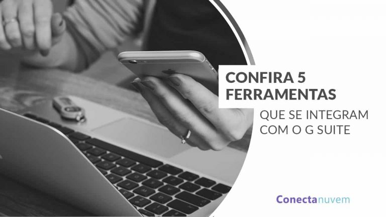 Confira 5 ferramentas que se integram com o Google Workspace (G Suite)