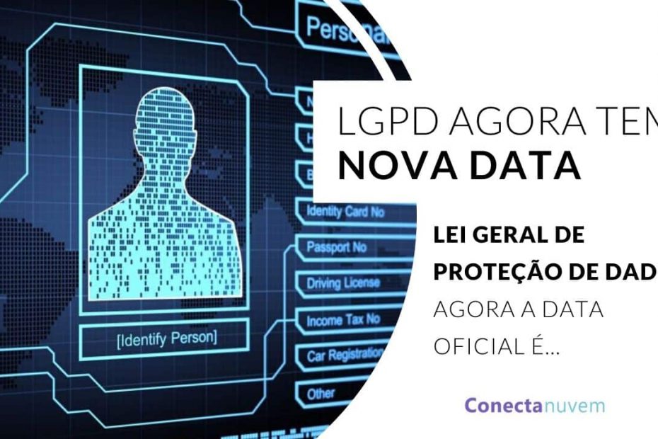 Lei Geral de Proteção de Dados Agora a data oficial é...