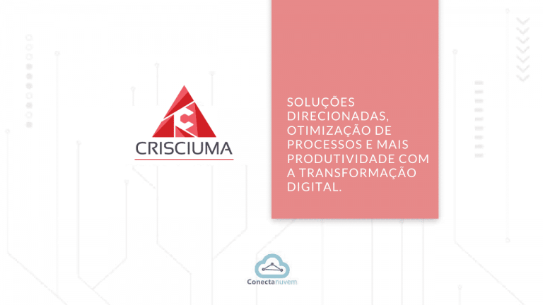 Case de Sucesso Crisciuma com a Conecta Nuvem