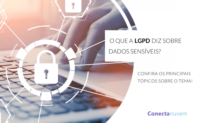 O que a LGPD diz sobre dados sensíveis