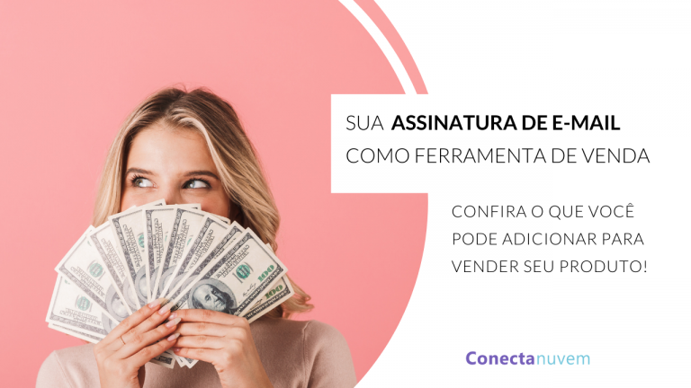 Sua assinatura de e-mail como ferramenta de venda