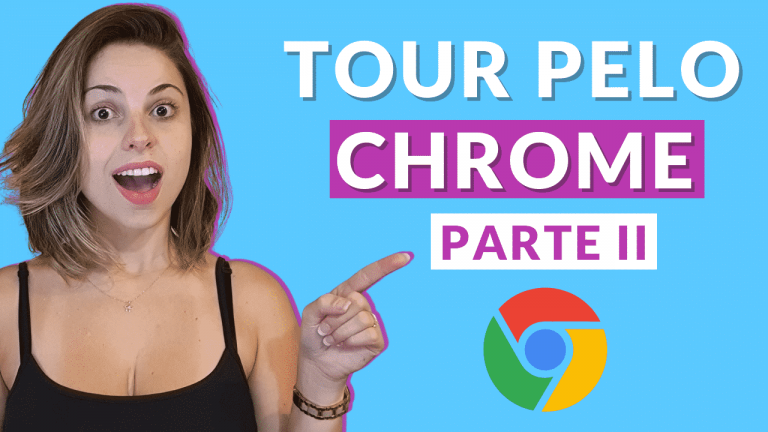 Tour pelo Google Chrome: organização e otimização das guias