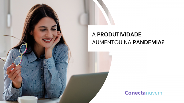 Por que a produtividade dos colaboradores aumentou na pandemia?