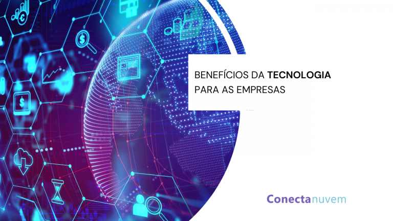 4 benefícios da tecnologia para o ambiente corporativo
