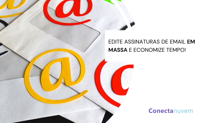Conecta Sign: edite assinaturas de email em massa e economize tempo
