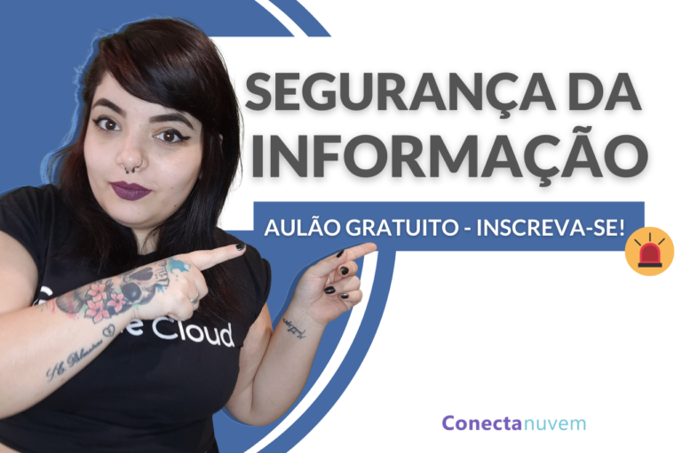 Segurança da informação no século 21: participe do nosso aulão