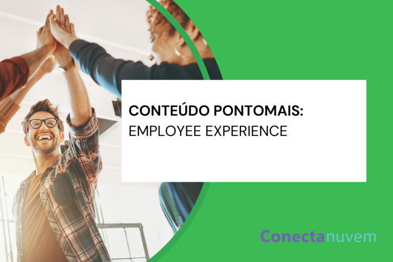 Employee Experience: o que é e qual sua importância – Pontomais