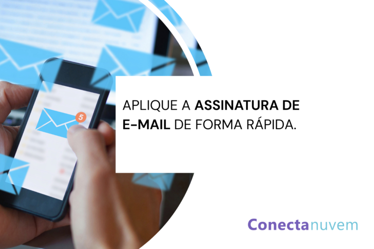 Assinatura de e-mail: aplique na empresa de forma rápida – Conecta Sign