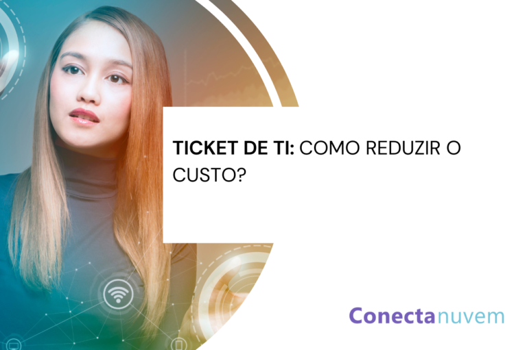 Ticket de TI: 5 soluções para diminuir esse custo