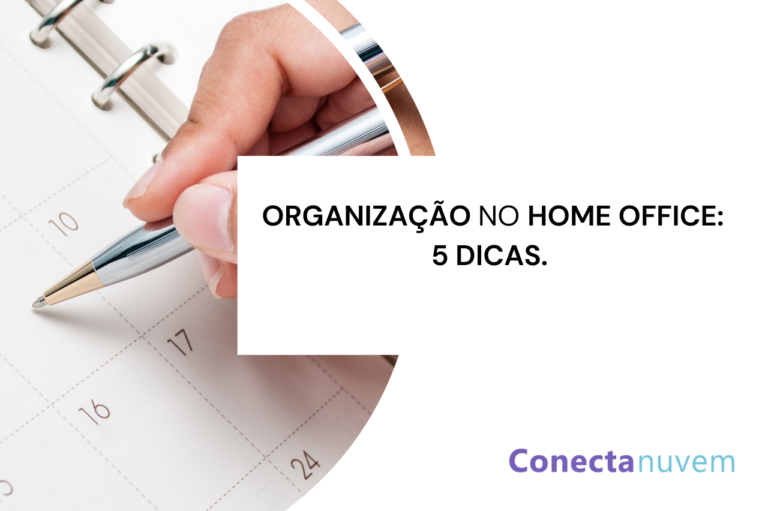 5 dicas para manter a organização no home office