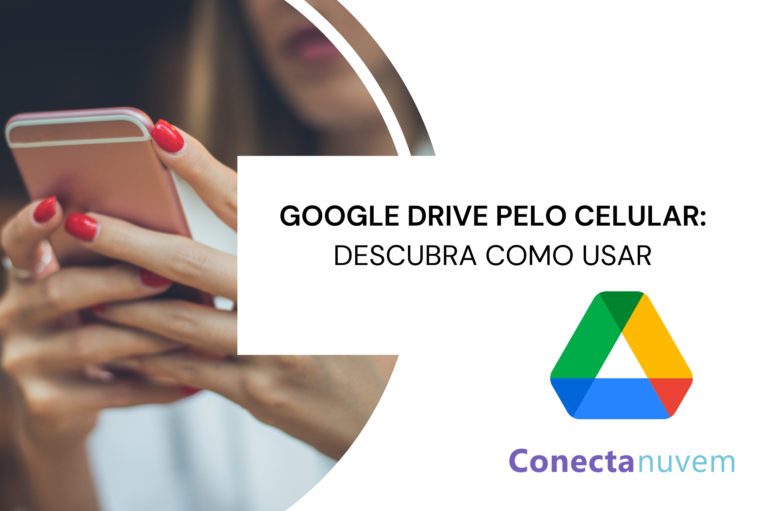 Como usar o Google Drive pelo celular