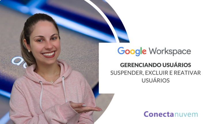 Gerenciando usuários no Workspace pt. 2: suspender, excluir e reativar usuários
